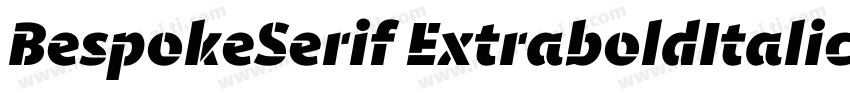 BespokeSerif ExtraboldItalic字体转换